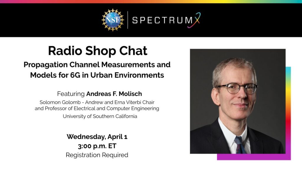 SpectrumX Radio Shop Chat to Feature Talk on 6G Propagation Channels by Dr. Andreas F. Molisch